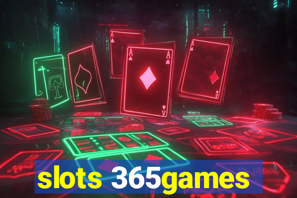 slots 365games